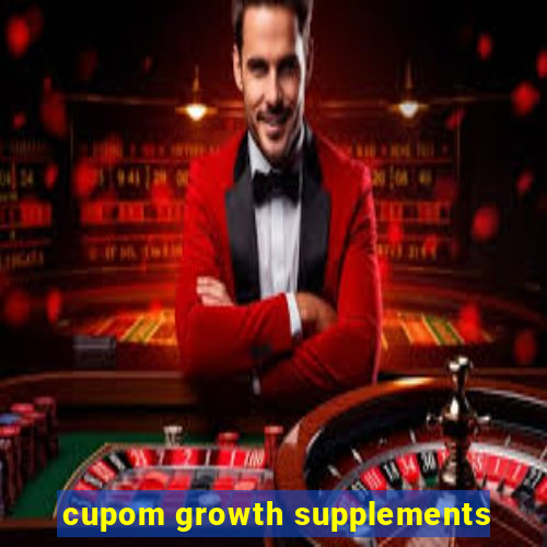 cupom growth supplements